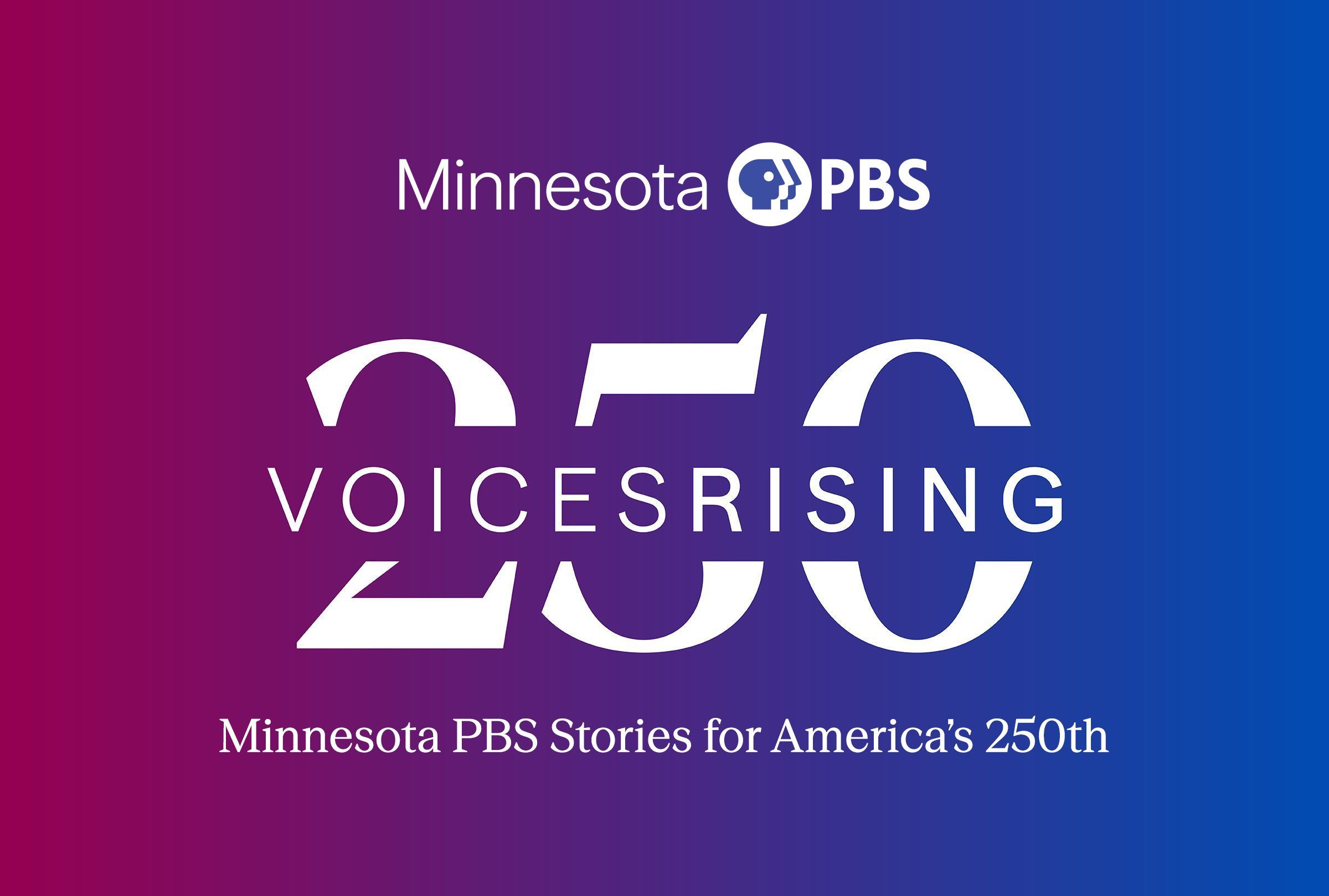 Logo for Minnesota PBS's "Voices Rising 250" project, celebrating America's 250th anniversary, with text on a gradient background transitioning from purple to blue.